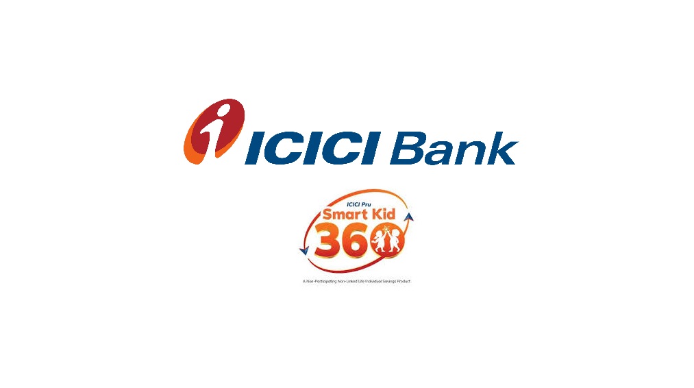 बाल-केन्द्रित बचत योजनाहरूको बढ्दो मागलाई लक्षित गर्दै आईसीआईसीआई प्रुडेन्सियलले आईसीआईसीआई प्रु स्मार्टकिड ३६० सुरु गर्‍यो